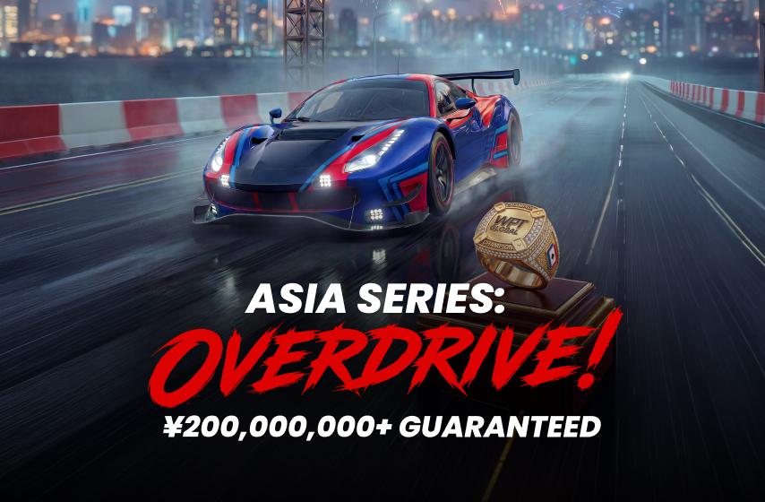 Start Your Engines For The ¥200,000,000+ GTD WPT® Asia Series: Overdrive