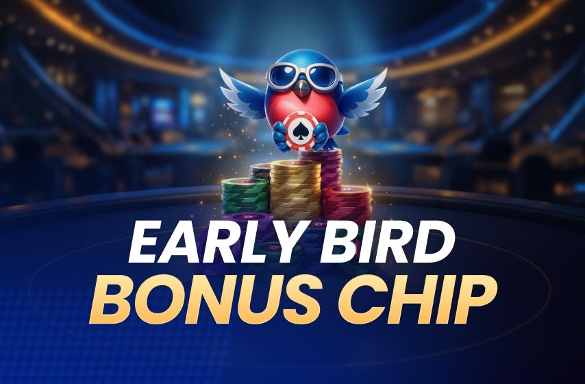 Register Early & Earn Up To 10% Extra Chips