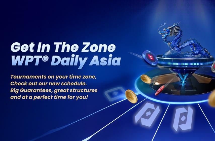 Get In The Zone - WPT® Daily Asia